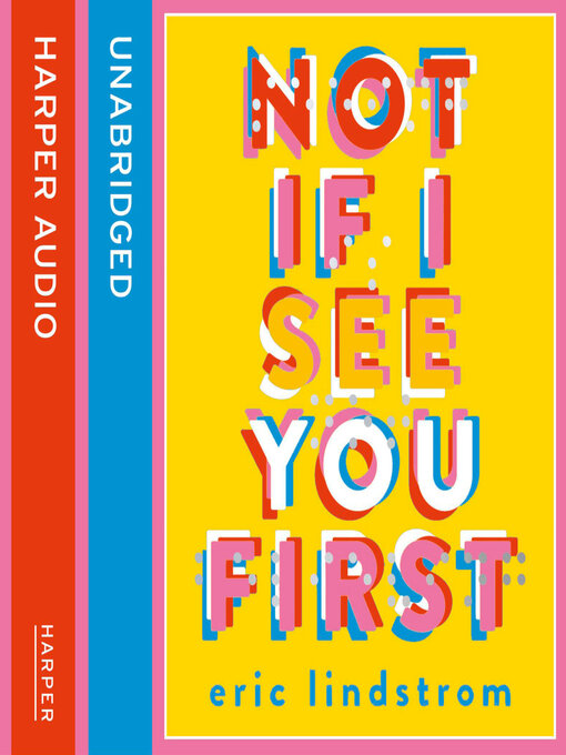 Title details for Not If I See You First by Eric Lindstrom - Available